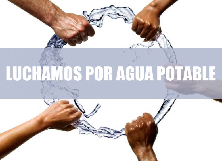 Luchamos por agua potable. Por una calidad de agua que no supere 25 veces los niveles establecidos para el consumo humano.